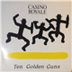 Casino Royale - Ten Golden Guns