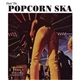 Various - Doin' The Popcorn Ska: Golden Oldies Volume 4 (My Boy Lollipop Goes International)